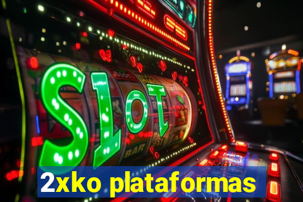 2xko plataformas